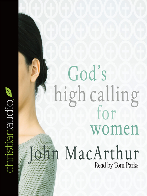 Title details for God's High Calling for Women by John MacArthur - Available